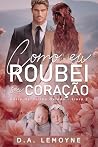 Como eu roubei seu coração (Herdeiros Oviedo #1)