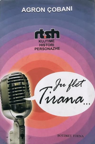 Ju flet Tirana… : histori, kujtime, personazhe nga RTSH (Paperback)
