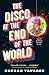 The Disco at the End of the World