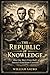 The Republic of Knowledge: How One Man’s Vision Built America’s Land-Grant Universities