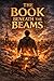 The Book Beneath The Beams