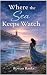 Where The Sea Keep Watch: A...