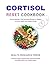 Cortisol Reset Cookbook by Health Research Press