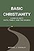 Basic Christianity: Living in Unity: Faith, Family, and the Church (Basic Christianity Series)