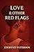 Love & Other Red Flags