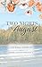 Two Nights in August: A Fri...