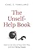 The Unself-Help Book: How to Get Out of Your Our Way and Start Being Happy