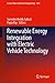 Renewable Energy Integration with Electric Vehicle Technology (Lecture Notes in Electrical Engineering, 1609)