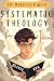 Systematic Theology for Teens by Olivia Ark