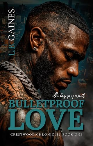 Bulletproof Love (crestwood chronicles Book 1)