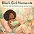 Black Girl Moments coloring...
