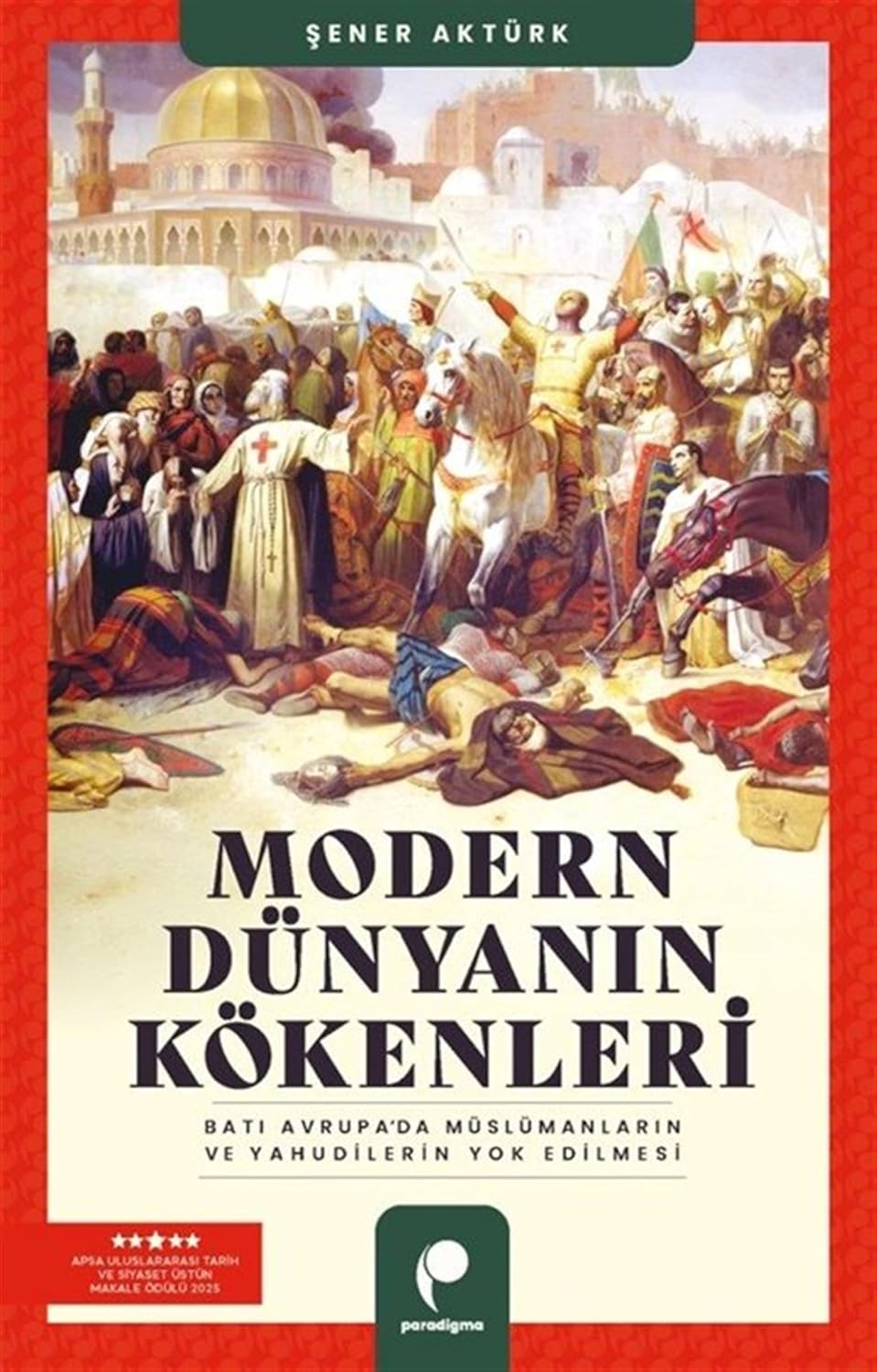 Modern Dünyanın Kökenleri: Batı Avrupa’da Müslümanların ve Yahudilerin Yok Edilmesi