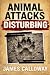 ANIMAL ATTACKS - Disturbing...