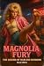 Magnolia Fury : The Legend ...