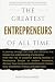 The Greatest Entrepreneurs ...