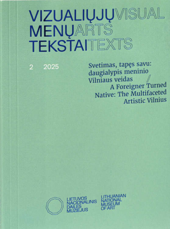 Svetimas, tapęs savu: daugialypis meninio Vilniaus veidas (Vizualiųjų menų tekstai, #2)