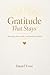 Gratitude That Stays: More ...