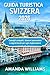 GUIDA TURISTICA SVIZZERA 20...