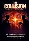 The Collision: When Fear Meets Fear The Collision: When Fear Meets Fear
