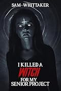 I Killed a Witch for My Senior Project: I Kill Cursed Creatures, Book 3