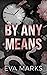 By Any Means by Eva Marks By Any Means by Eva Marks