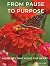 From Pause To Purpose