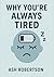Why You're Always Tired