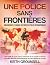 Police Sans Frontières: Men...