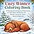 Cozy Winter Coloring Book: ...
