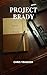 Project Brady by Chris Trageser