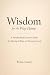 Wisdom For The Way Home by Trina Laird