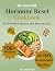 The Essential Hormone Reset Cookbook for Perimenopause and Me... by Elsie Hart