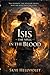 Isis: The Spell in the Blood (Egyptian Myths)