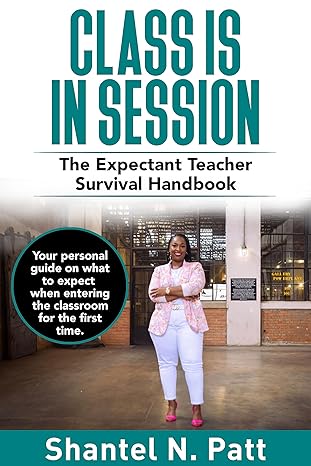 Class Is In Session: The Expectant Teacher Survival Handbook (Kindle Edition)