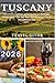 Tuscany Travel Guide 2026: ...