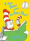 I Can Read With My Eyes Shut! by Dr. Seuss I Can Read With My Eyes Shut! by Dr. Seuss
