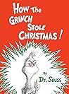 How the Grinch Stole Christmas! by Dr. Seuss