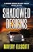 Shadowed Designs: A Shadow ...