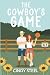 The Cowboy's Game: A Romantic Comedy (A Pride and Pranks Romance)