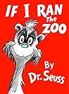 If I Ran the Zoo by Dr. Seuss