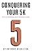 Conquering Your 5K: 5 Perso...