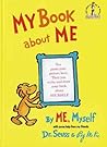 My Book about Me by Me, Myself by Dr. Seuss My Book about Me by Me, Myself by Dr. Seuss