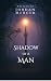 Shadow of a Man: Step into ...