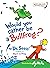 Would You Rather Be a Bullfrog? by Dr. Seuss