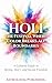 Holi: The Festival Where Co...