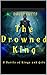 The Drowned King: A Dark Fa...
