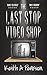 The Last Stop Video Shop