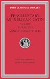Fragmentary Republican Latin, Volume VIII: Accius. Turpilius. Minor Comic Poets (Loeb Classical Library)