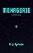 Menagerie by K. J. Spruce