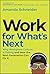 Work for What's Next: Why Workplace Culture is Failing and How the Next Generation Can Fix It